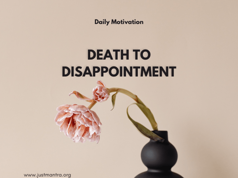 Death to Disappointment