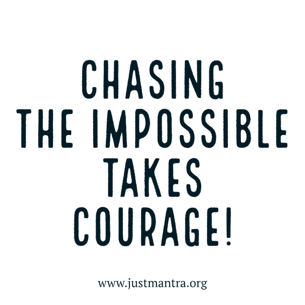 “Chasing the Impossible takes courage”&nbsp;Chika