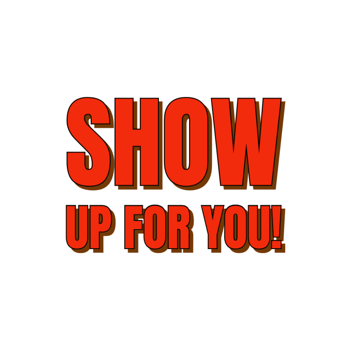 Show up for&nbsp;YOU!