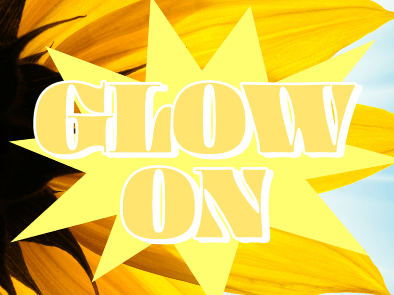 Glow On!