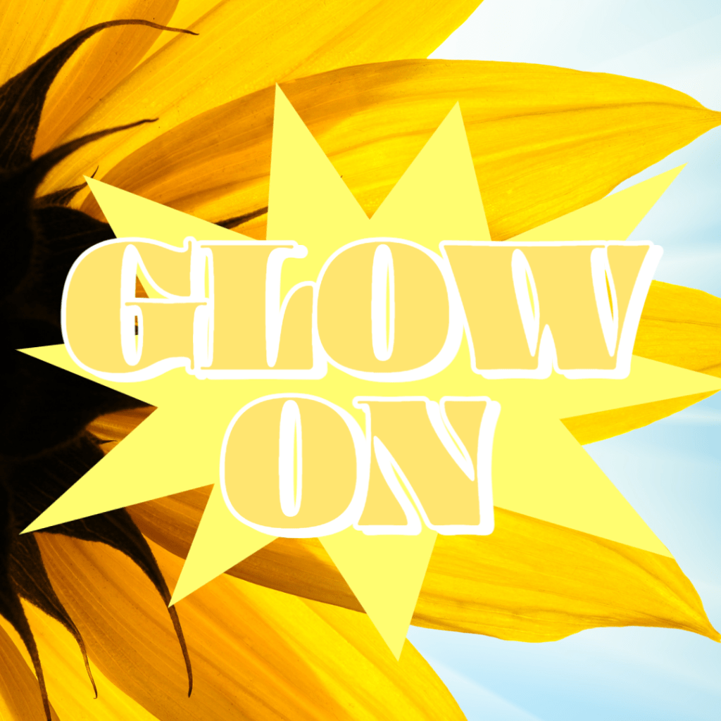 Glow On!
